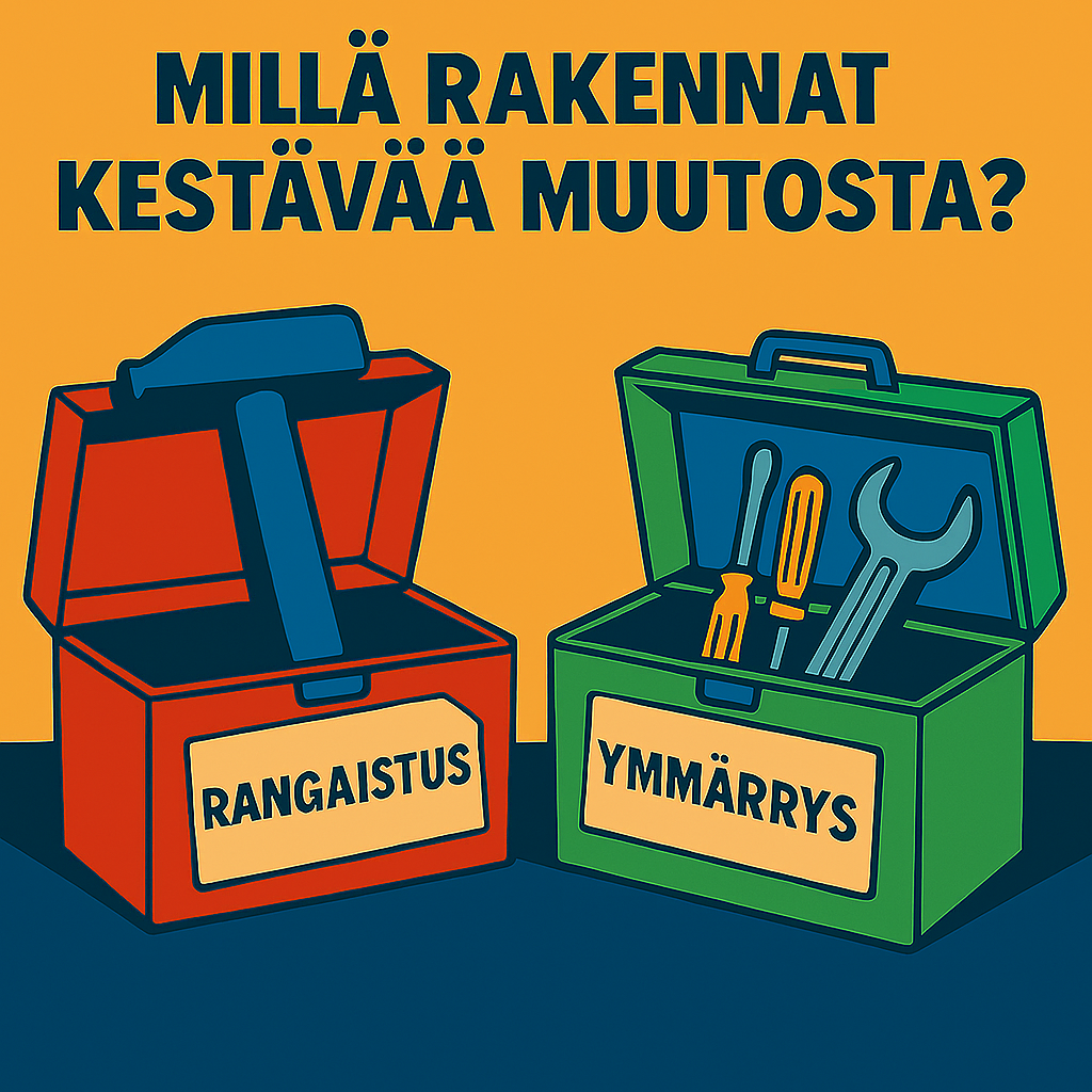 Rangaistus vai ymmärrys, mikä tukee muutosta?