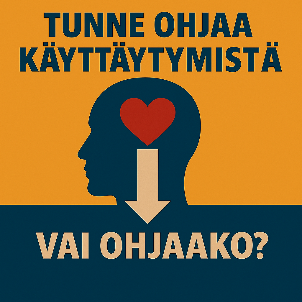 Tunne ohjaa käyttäytymistä, vai ohjaako?